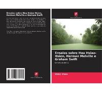 Ensaios Sobre Hou Hsiao-Hsien, Herman Melville E Graham Swift
