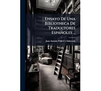 Ensayo De Una Bibliotheca De Traductores Españoles ...