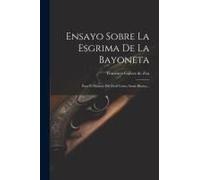 Ensayo Sobre La Esgrima De La Bayoneta