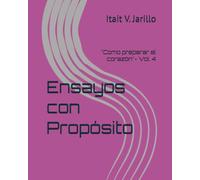 Ensayos con Propósito- Volumen 4: Antes del ensayo, Como preparar el corazón