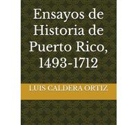 Ensayos de Historia de Puerto Rico, 1493-1712