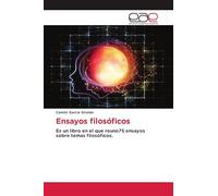 Ensayos filosóficos: Es un libro en el que reuno75 ensayos sobre temas filosóficos.
