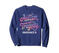 Enseignant AUTISME Pas Tragedy Ignorance is Advocate Mom Respect Sweatshirt