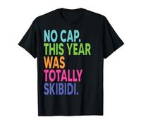Enseignant de fin d'année No Cap This Year Was Totally Skibidi T-Shirt