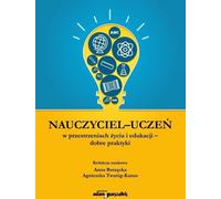 Enseignant-élève dans les espaces de vie et d'éducation - bonnes pratiques - Schüler in Lebens- und Bildungsräumen - Gute Praktiken (Literatur, Pädagogik auf Polnisch)