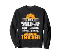 Enseignant en Atelier en Bois Guide Enseignant Woodshop Teacher Sweatshirt
