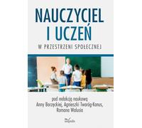 Enseignant et élève dans l'espace social - Anna Borzęcka, Agnieszka Twaróg-Kanus, Roman Walus (Logopädie und Pädagogik, Pädagogik auf Polnisch)