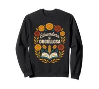Enseignant Latina Éducateur bilingue Espagnol Patrimoine Empower Sweatshirt
