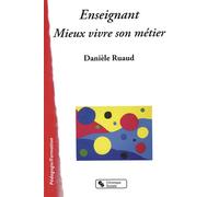 Enseignant mieux vivre son metier - Danièle Ruaud - Chronique Sociale - broché - Livre