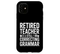 Enseignant retraité corrigeant Encore la Grammaire drôle Dicton Coque pour iPhone 11