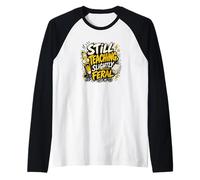 Enseignant Toujours, légèrement Sauvage Manche Raglan