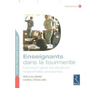 Enseignants dans la tourmente: Comment gérer les situations relationnelles stressantes