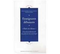 Enseignants Débutants : "Faire Ses Classes - L'insertion Professionnelle Des Professeurs Du Second Degré