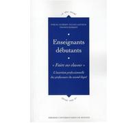 Enseignants debutants : faire ses classes L'intervention professionnelle des professeurs de second degré - Pur - Presses Universitaires Rennes - broché - Essai