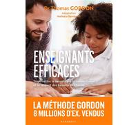 Enseignants efficaces Transmettre le savoir dans la bienveillance et le respect des besoins de chacun - Thomas Gordon - Marabout - Poche - Essai