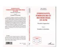 Enseignants, formateurs et recherche(s) en IUFM 2 Pluralité d'approches - Tome 2 - Formation et recherche(s) - Marc Bailleul - L'harmattan - broché - Etude