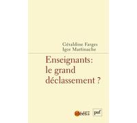 Enseignants - Le Grand Déclassement ?
