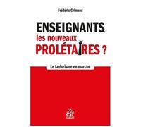 Enseignants, Les Nouveaux Prolétaires - Le Taylorisme À L'école