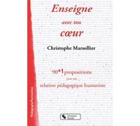 Enseigne avec ton coeur CHRIS MASOLLIER (Auteur)