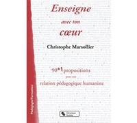 Enseigne avec ton coeur CHRIS MASOLLIER (Auteur)