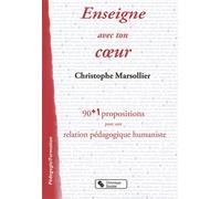 Enseigne avec ton coeur - CHRIS MASOLLIER - Chronique Sociale - broché - Guide