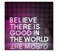 Enseigne lumineuse Croyez qu'il y a du bon dans le monde - Enseigne lumineuse néon à intensité variable 40 cm x 26,4