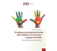 Enseignement/apprentissage des indéfinis en Français Langue Seconde Une approche par les compétences - Antoine Beauvard Zanga - Universitaires Europeennes - broché - Etude
