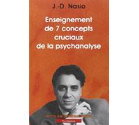 Enseignement De 7 Concepts Cruciaux De La Psychanalyse