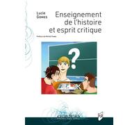 Enseignement de l'histoire et esprit critique - Lucie Gomes - Presses Universitaires Rennes - broché - Essai