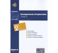 Enseignement d'exploration, Tome 2. Biotechnologies, Sciences et laboratoire, Sciences de l'ingénieur, Méthodes et pratiques scientifiques, Création ... scolaire 2010-2011tion, santé et social, éduc