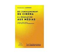 Enseignement du cinéma à l’éducation aux médias (De l') Trajets théoriques et perspectives pédagogiques - Bruno Blanckeman - Presses De La Sorbonne Nouvelle - broché - Essai