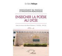 Enseignement du français et innovations pédagogiques Enseigner la poésie au lycée - Bara Ndiaye - L'harmattan - broché - Manuel