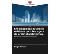 Enseignement du projet : méthode pour les sujets de projet d'architecture: Méthode de conception architecturale