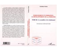 Enseignement et formation le développement de la personne Le sensible et le relationnel - Tome III - Christian Pellois - L'harmattan - broché - Essai