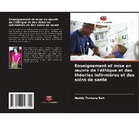 Enseignement Et Mise En ¿Uvre De L'éthique Et Des Théories Infirmières Et Des Soins De Santé