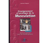 Enseignement Et Pratique De La Musculation - Méthode Optimum Pour Des Résultats Garantis
