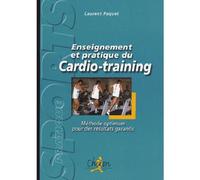 Enseignement et pratique du cardio-training : Méthode optimum pour des résultats garantis