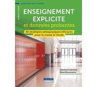 Enseignement explicite et données probantes: 40 stratégies pédagogiques efficaces pour la classe et l'école