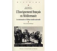 Enseignement francais en mediterranee [issu du colloque Judaïsme, école et mission en Méditerranée, mars 2009, Université François Rabelais de Tours] - Pur - Presses Universitaires Rennes - broché - E