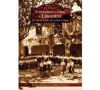 Enseignement libre à Libourne - Un siècle passé, un autre à venir R. Mengual (Auteur), M. Navarri (Auteur)