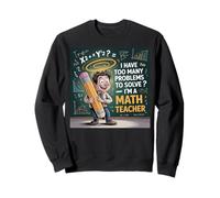 Enseignement mathématique inspirant Problème de mathématiques Problème Professeur de mathématiques Sweatshirt