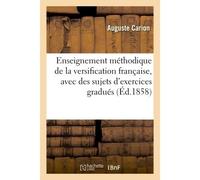 Enseignement méthodique de la versification française, avec des sujets d'exercices gradués 4e édition - Carion-A - Hachette Bnf - broché - Livre