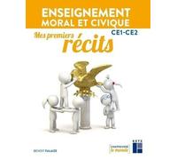 Enseignement moral et civique CE1-CE2 : Mes premiers récits