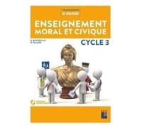 Enseignement Moral Et Civique Cycle 3 (1 Cd-Rom)