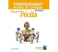 Enseignement moral et civique Cycle 3 : Mes premiers récits