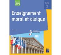 Enseignement moral et civique Cycle 3 (+ ressources numériques) - Programmes 2024