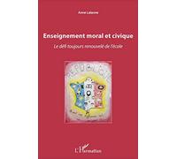 Enseignement moral et civique: Le défi toujours renouvelé de l'école