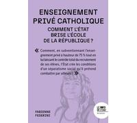 Enseignement Privé Catholique - Comment L'etat Brise L'école De La République