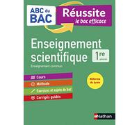 Enseignement scientifique 1re - ABC du BAC Réussite - Programme de première 2021-2022 - Enseignement commun - Cours, Méthode, Sujets et Corrigés guidés