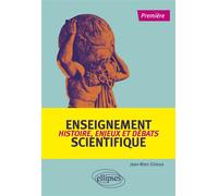 Enseignement scientifique : Histoire, enjeux et débats - Première - Jean-Marc Ginoux - Ellipses - broché - Scolaire / Universitaire